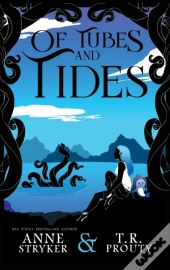 Of Tubes And Tides