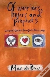 Of Warriors Lovers And Prophets