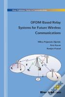 Ofdm Based Relay Systems For Future Wireless Communications