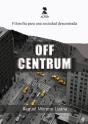 Off Centrum - Filosofia Para Una Sociedad Descentrada - Preview