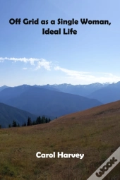 Off Grid As A Single Woman