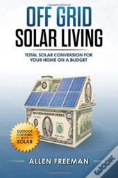 Off Grid Solar Living