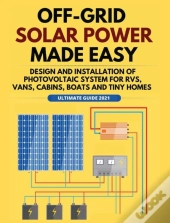 Off-Grid Solar Power Made Easy: Design A