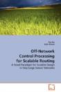 Off-Network Control Processing For Scalable Routing - Preview