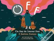 Off: The Day The Internet Died