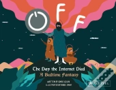 Off: The Day The Internet Died