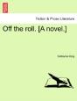 Off The Roll. (A Novel.) - Preview