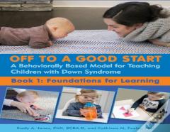 Off To A Good Start: A Behaviorally Based Model For Teaching Children With Down Syndrome