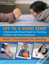 Off To A Good Start: A Behaviorally Based Model For Teaching Children With Down Syndrome
