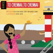 Off We Go! To Chennai, To Chennai