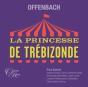 Offenbach: La Princesse De Trebizonde - CD - Preview