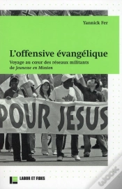 Capa do artigo Offensive Evangelique. Voyage Au Coeur Des Reseaux Militants De Jeunesse En Mission