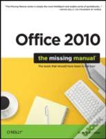 Office 2010: The Missing Manual