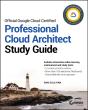 Official Google Cloud Certified Professional Cloud Architect Study Guide - Preview