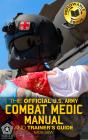 Official Us Army Combat Medic Manual & Trainer'S Guide - Preview