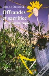 Offrandes Et Sacrifice En Mesoamerique