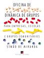 Oficina De Dinâmica De Grupos Para Empresas, Escolas E Grupos Comunitários - Volume I - Preview