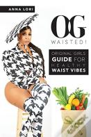 O.G. Waisted!