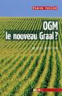 Ogm, Le Nouveau Graal ? : Un Dialogue À Quatre Voix - Preview