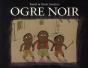 Ogre Noir - Preview
