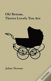 Oh! Betsan, Theres Lovely You Are