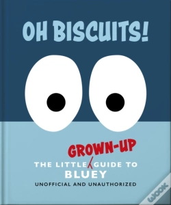 Capa do artigo Oh, Biscuits!: The Little (Grown-Up) Guide To Bluey