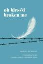 Oh Bless'D Broken Me - Preview
