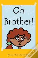 Oh Brother!