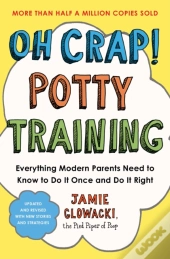 Oh Crap! Potty Training