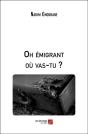 Oh Émigrant Où Vas-Tu ? - Preview