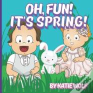 Oh, Fun! It'S Spring