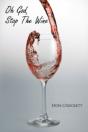 Oh God, Stop The Wine - Preview