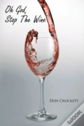 Oh God, Stop The Wine