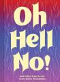 Oh Hell No - Preview