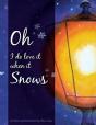 Oh I Do Love It When It Snows - Preview