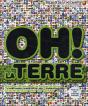 Oh ! La Terre - Preview
