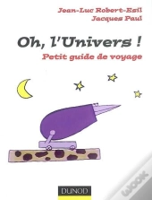 Oh, L'Univers ! Petit Guide De Voyage