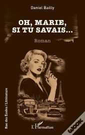 Oh, Marie, Si Tu Savais...
