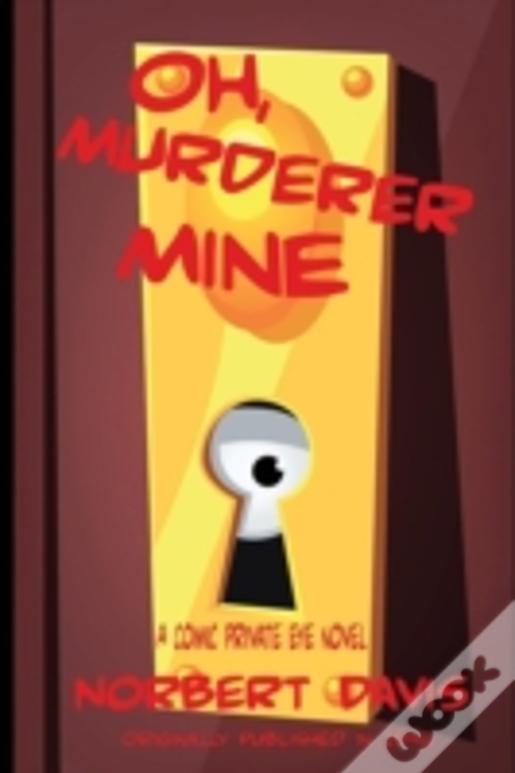 Oh, Murderer Mine