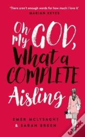 Oh My God, What A Complete Aisling