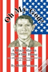 Oh My God!A Black Man In The White House