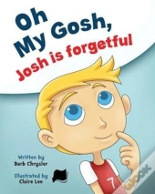 Oh My Gosh, Josh Is Forgetful