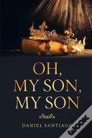 Oh, My Son, My Son