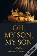 Oh, My Son, My Son