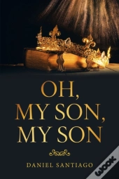 Oh, My Son, My Son