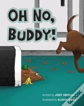 Oh No Buddy!