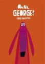 Oh No, George! - Preview