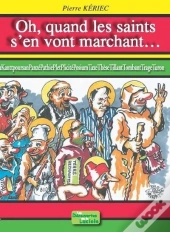 Oh, Quand Les Saints S'En Vont Marchant...