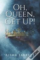 Oh, Queen, Get Up!