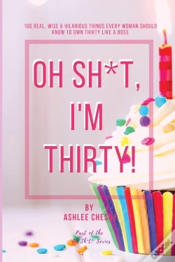 Capa do artigo Oh Sh*T, I'M Thirty!